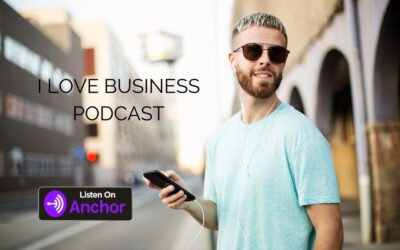I Love Business Podcast